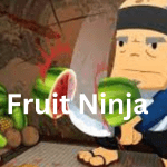 Fruit Ninja